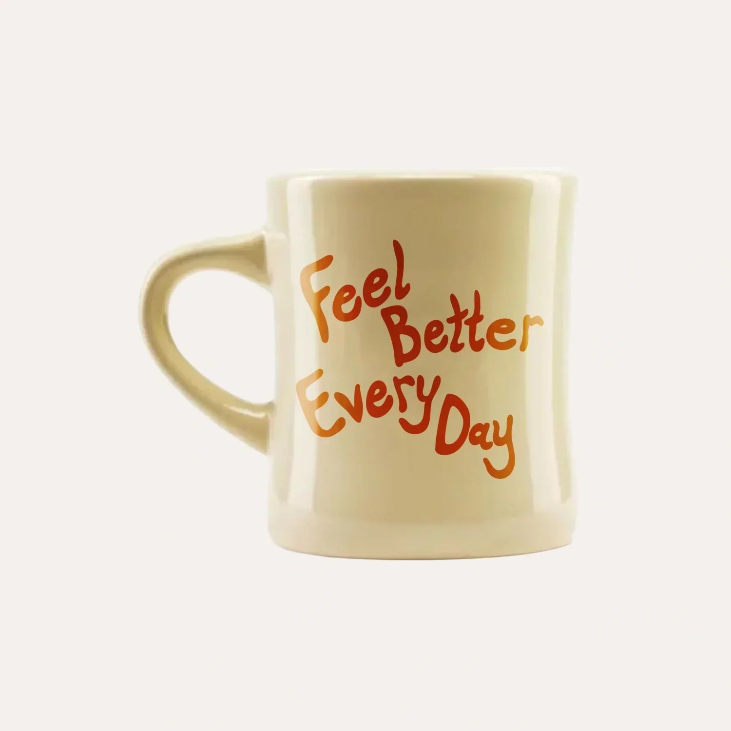 Feel Better Every Day Mug - TZ56